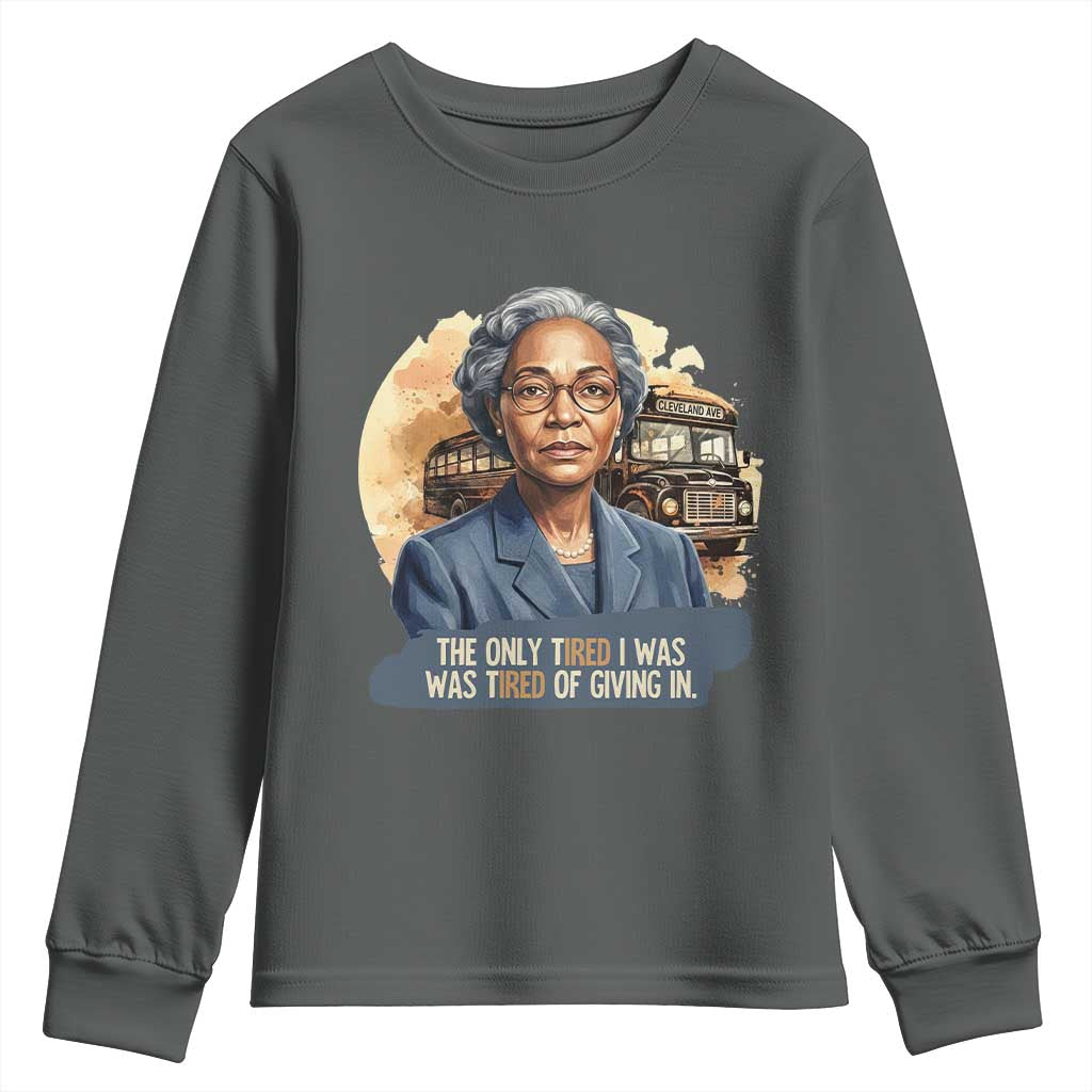 Rosa Parks Tired Of Giving In Youth Sweatshirt Civil Rights Activist TS12 Dark Heather Print Your Wear