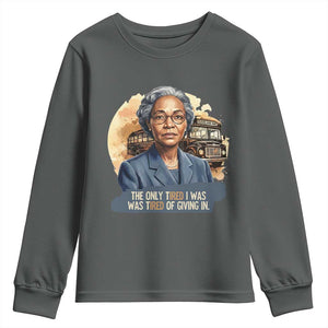 Rosa Parks Tired Of Giving In Youth Sweatshirt Civil Rights Activist TS12 Dark Heather Print Your Wear