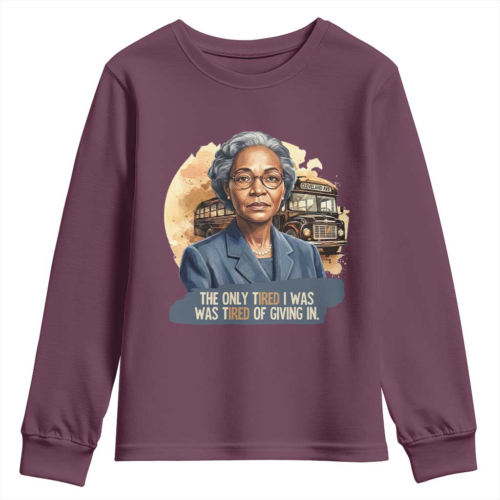 Rosa Parks Tired Of Giving In Youth Sweatshirt Civil Rights Activist TS12 Maroon Print Your Wear