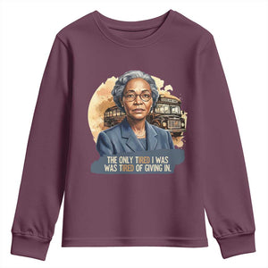 Rosa Parks Tired Of Giving In Youth Sweatshirt Civil Rights Activist TS12 Maroon Print Your Wear