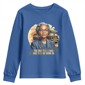 Rosa Parks Tired Of Giving In Youth Sweatshirt Civil Rights Activist TS12 Royal Blue Print Your Wear