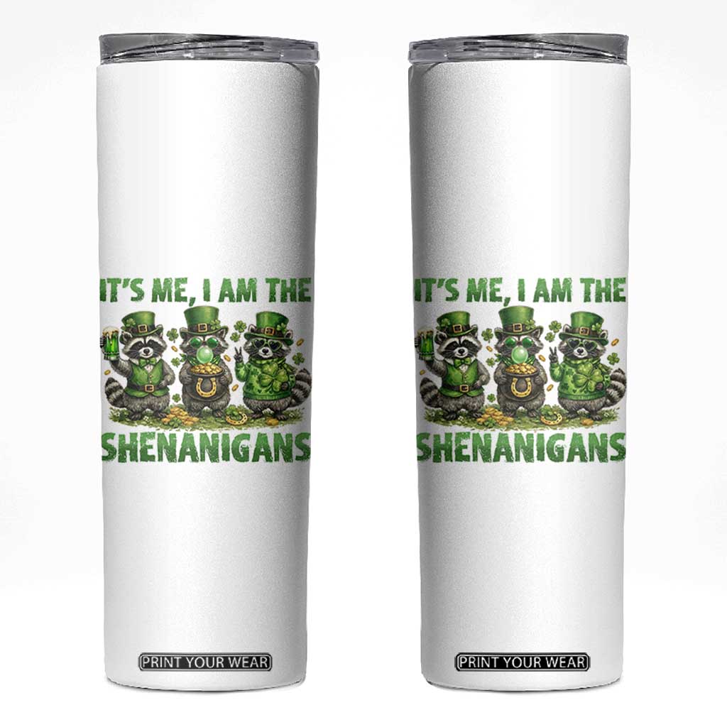 I Am The Shenanigans Skinny Tumbler Funny Irish Raccoon St Patricks Day TS12 White Print Your Wear