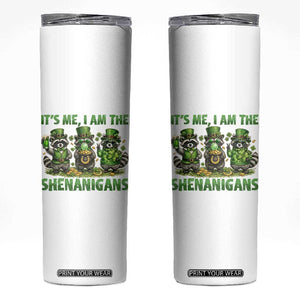 I Am The Shenanigans Skinny Tumbler Funny Irish Raccoon St Patricks Day TS12 White Print Your Wear
