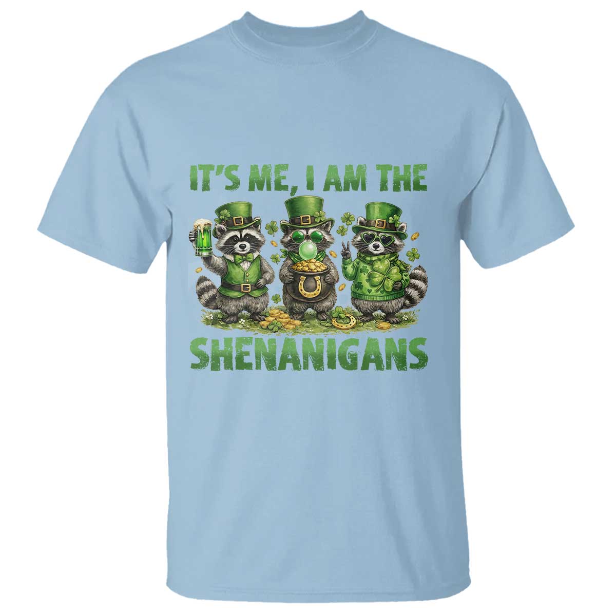 I Am The Shenanigans T Shirt Funny Irish Raccoon St Patricks Day TS12 Light Blue Print Your Wear