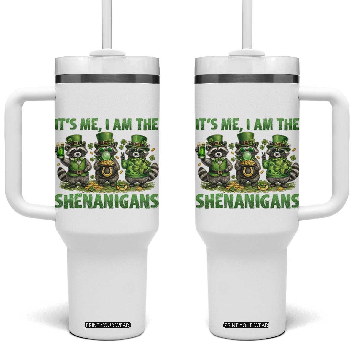 I Am The Shenanigans Tumbler With Handle Funny Irish Raccoon St Patricks Day TS12 One Size: 40 oz White Print Your Wear