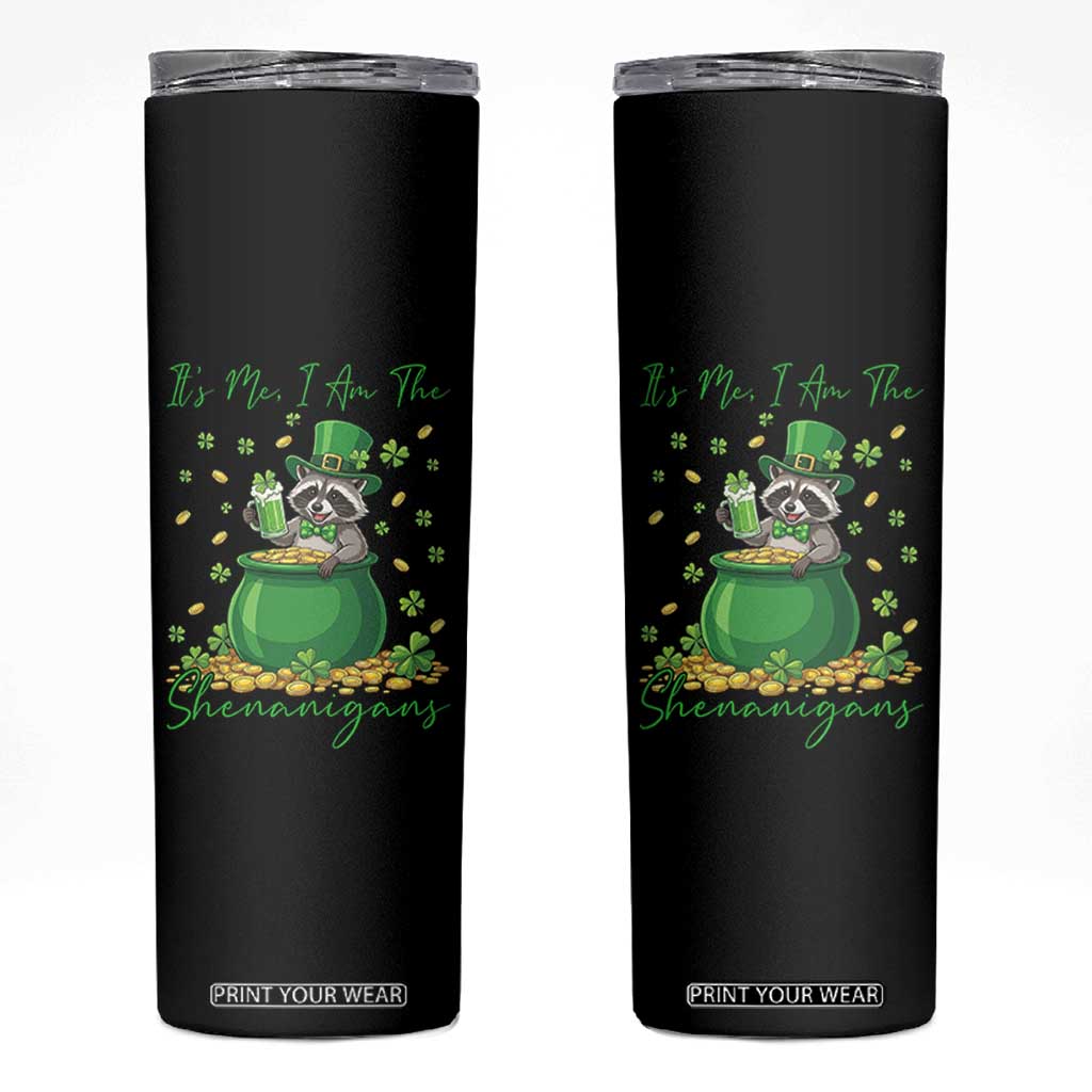 I Am The Shenanigans Skinny Tumbler Funny Irish Raccoon TS12 Black Print Your Wear