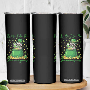 I Am The Shenanigans Skinny Tumbler Funny Irish Raccoon TS12 Print Your Wear