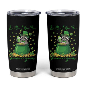 I Am The Shenanigans Tumbler Cup Funny Irish Raccoon TS12 Black Print Your Wear