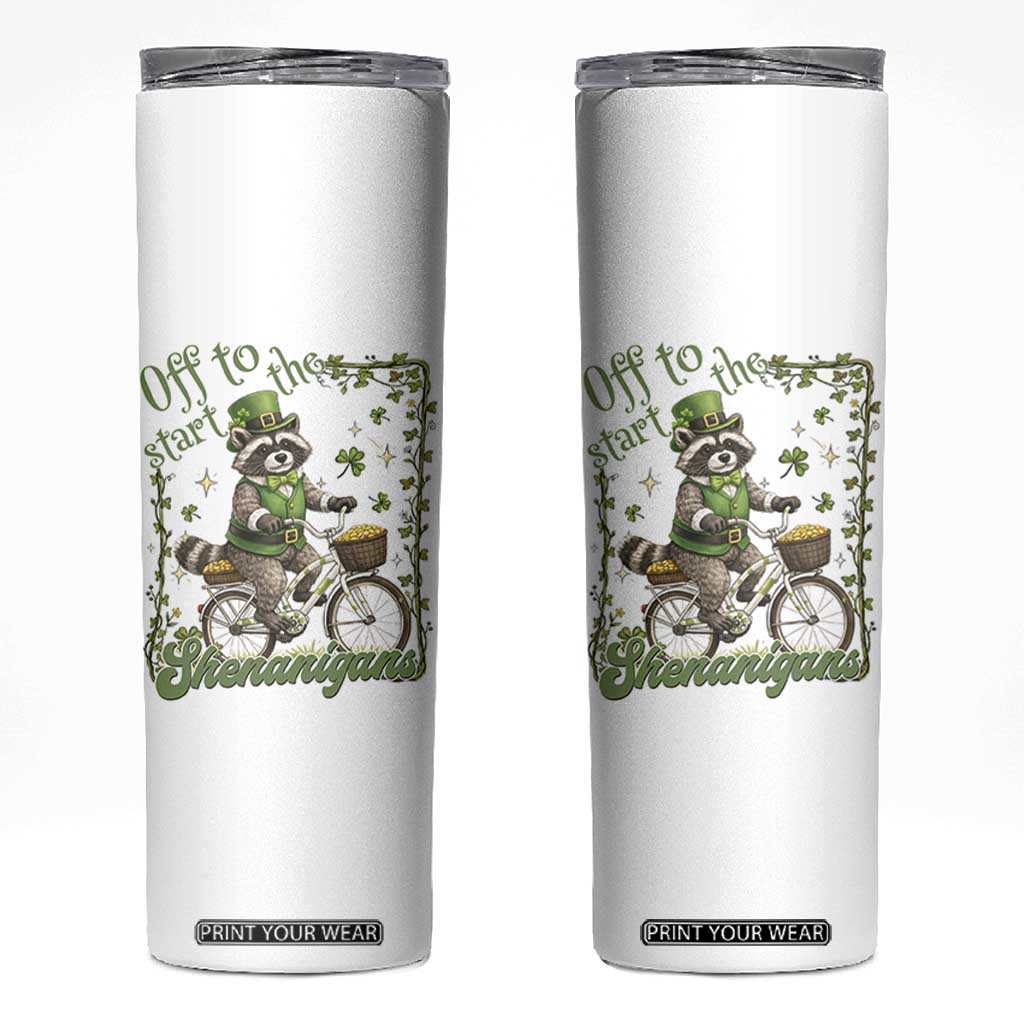 Funny Irish Raccoon Driver Skinny Tumbler Off To Start The Shenanigans TS12 White Print Your Wear