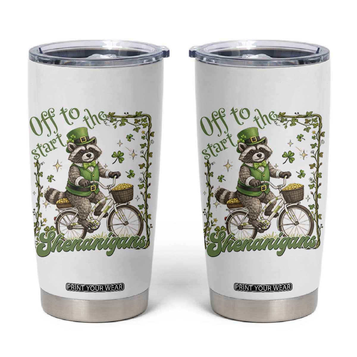 Funny Irish Raccoon Driver Tumbler Cup Off To Start The Shenanigans TS12 White Print Your Wear