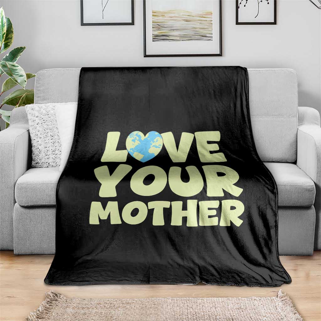 Love Your Mother Earth Day Throw Blanket Nature Lover Gift TS12 Print Your Wear