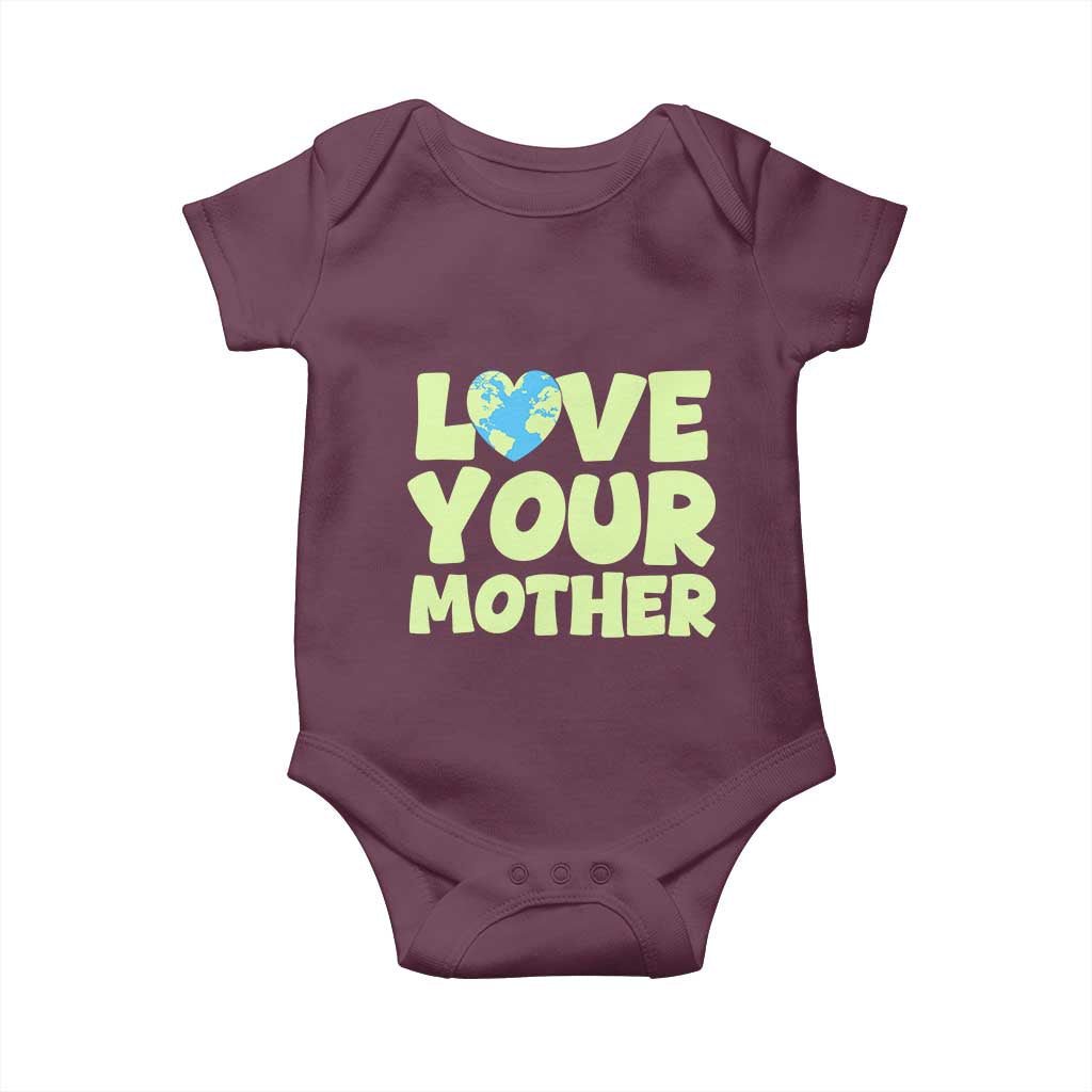Love Your Mother Earth Day Baby Onesie Nature Lover Gift TS12 Maroon Print Your Wear