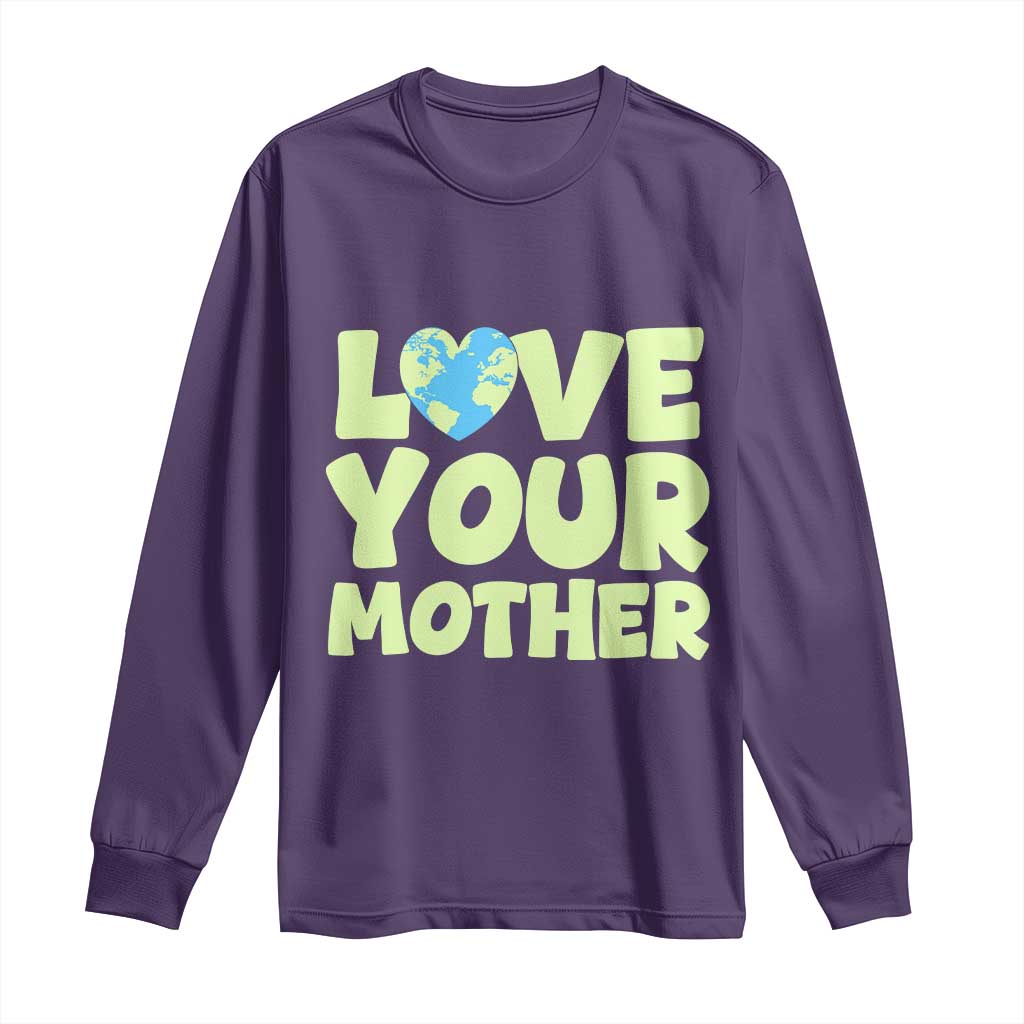 Love Your Mother Earth Day Long Sleeve Shirt Nature Lover Gift TS12 Purple Print Your Wear