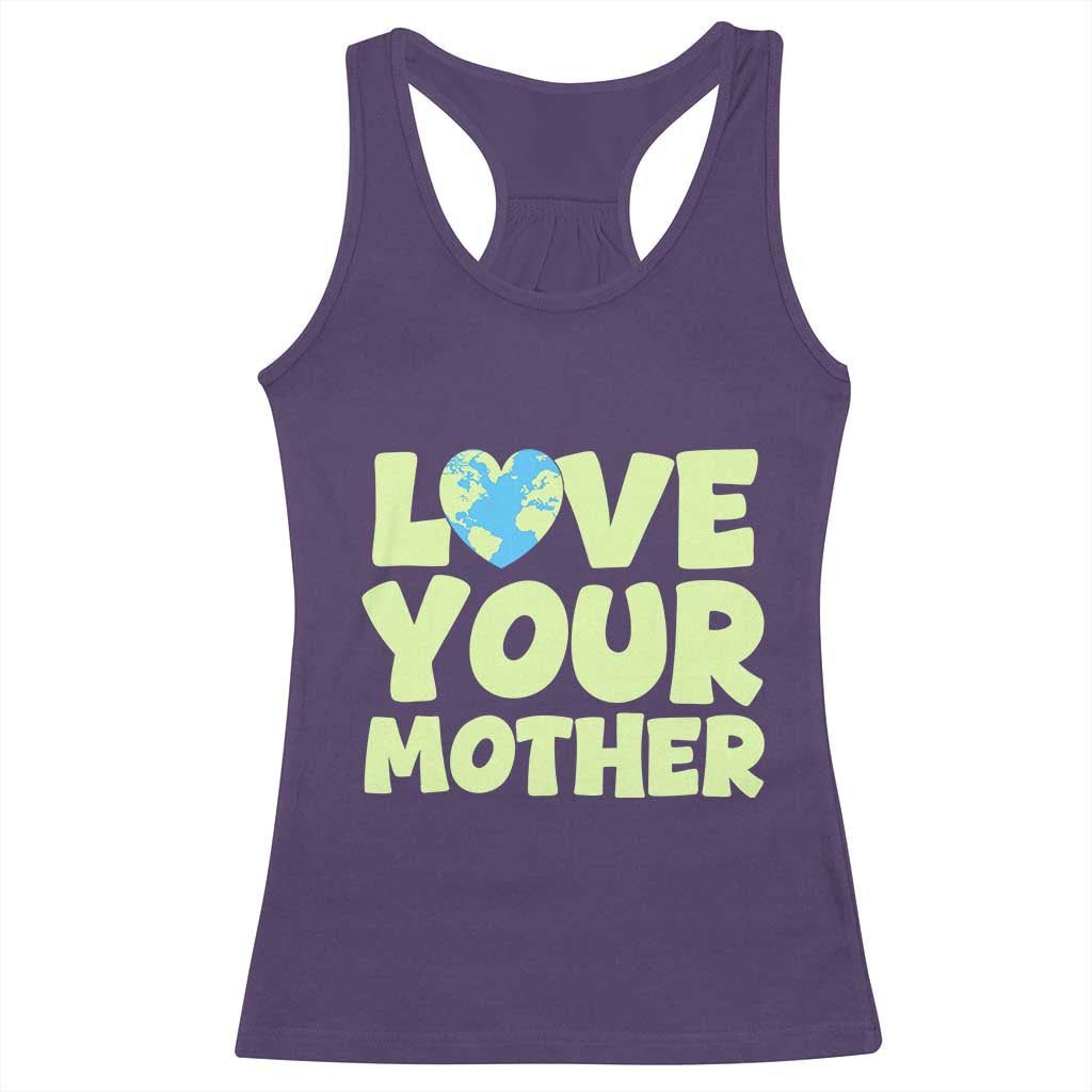 Love Your Mother Earth Day Racerback Tank Top Nature Lover Gift TS12 Purple Print Your Wear