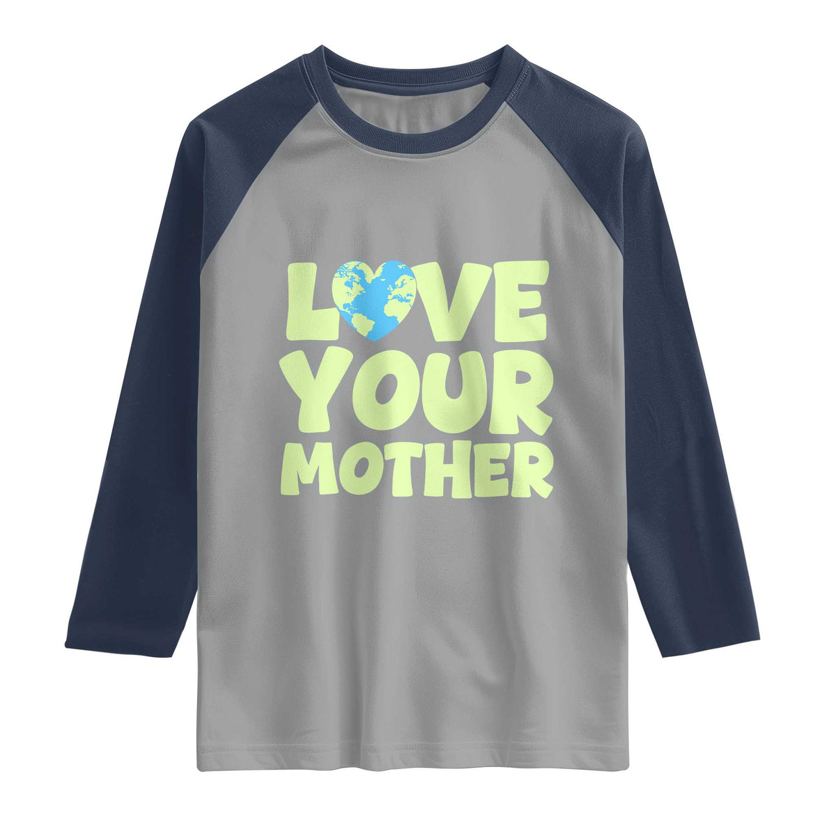 Love Your Mother Earth Day Raglan Shirt Nature Lover Gift TS12 Sport Gray Navy Print Your Wear