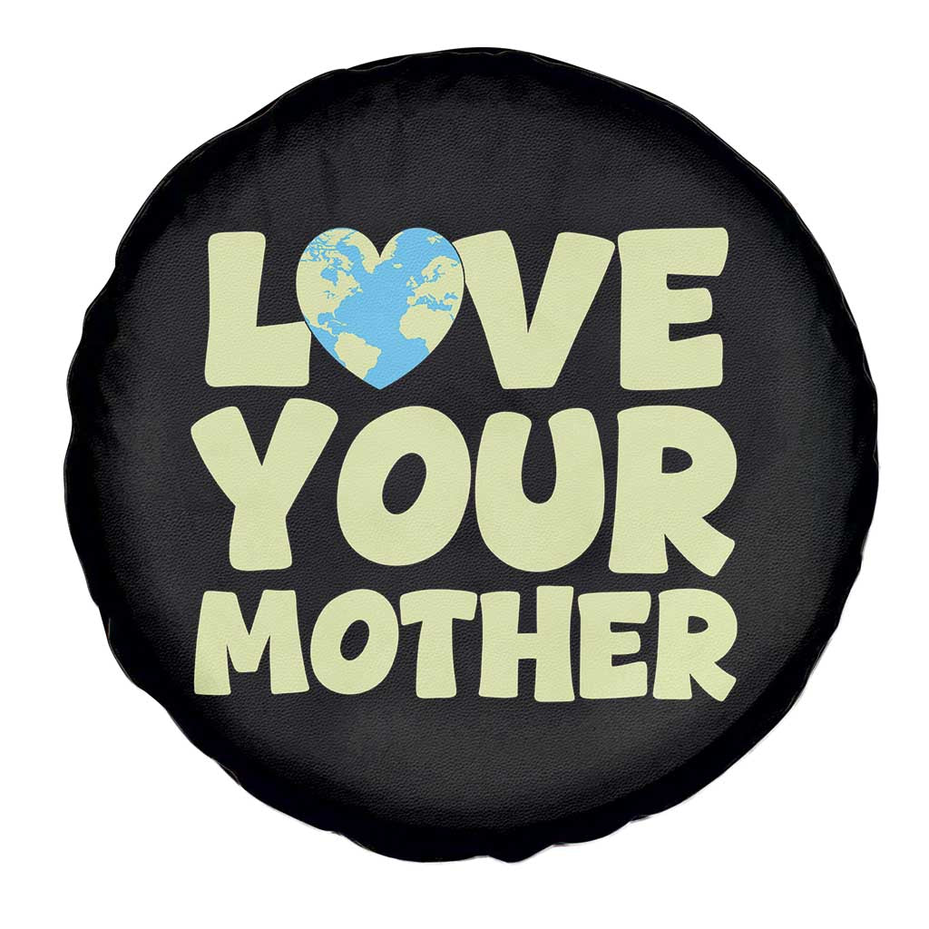 Love Your Mother Earth Day Spare Tire Cover Nature Lover Gift TS12 Print Your Wear