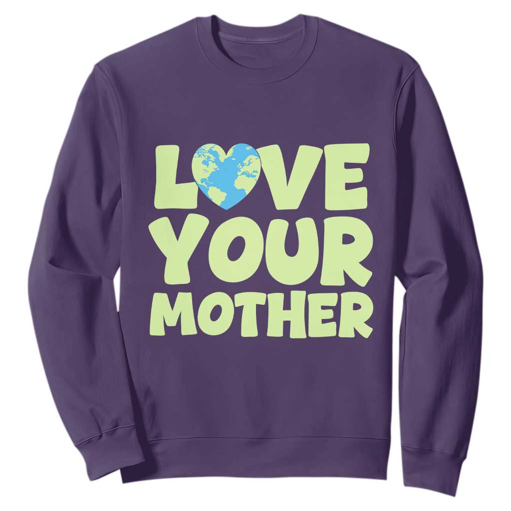 Love Your Mother Earth Day Sweatshirt Nature Lover Gift TS12 Purple Print Your Wear