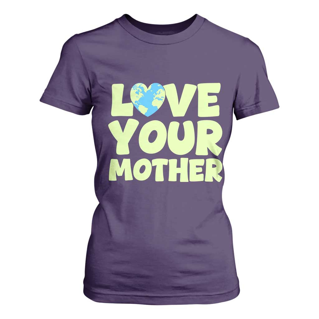Love Your Mother Earth Day T Shirt For Women Nature Lover Gift TS12 Purple Print Your Wear