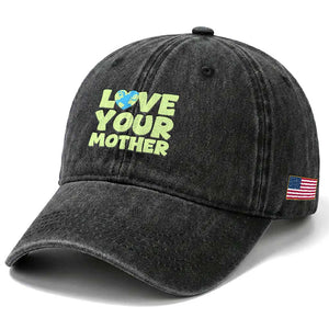 Love Your Mother Earth Day Washed Cotton Baseball Cap Nature Lover Gift TS12 Print Your Wear