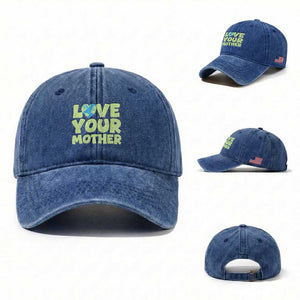 Love Your Mother Earth Day Washed Cotton Baseball Cap Nature Lover Gift TS12 Washed Cap Universal Fit Royal Blue Print Your Wear