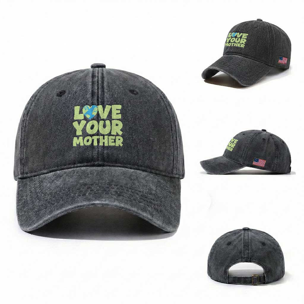 Love Your Mother Earth Day Washed Cotton Baseball Cap Nature Lover Gift TS12 Washed Cap Universal Fit Dark Gray Print Your Wear