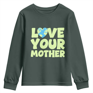 Love Your Mother Earth Day Youth Sweatshirt Nature Lover Gift TS12 Dark Forest Green Print Your Wear