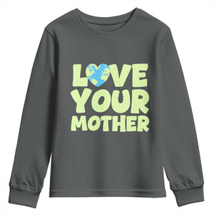 Love Your Mother Earth Day Youth Sweatshirt Nature Lover Gift TS12 Dark Heather Print Your Wear