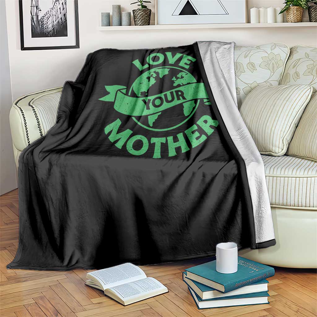 Love Your Mother Earth Day Throw Blanket Protect Our Planet TS12 Print Your Wear