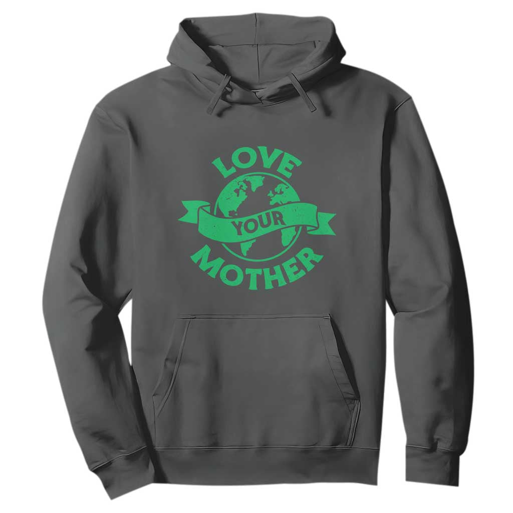 Love Your Mother Earth Day Hoodie Protect Our Planet TS12 Dark Heather Print Your Wear