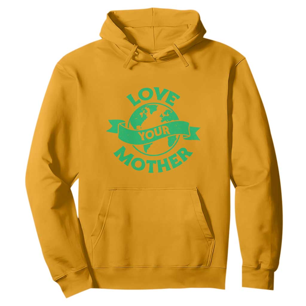 Love Your Mother Earth Day Hoodie Protect Our Planet TS12 Gold Print Your Wear