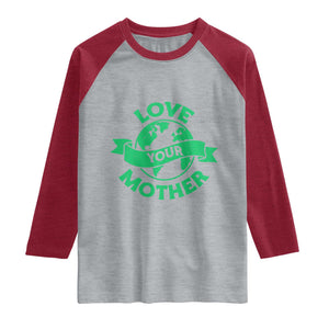 Love Your Mother Earth Day Raglan Shirt Protect Our Planet TS12 Heather Gray Heather Red Print Your Wear