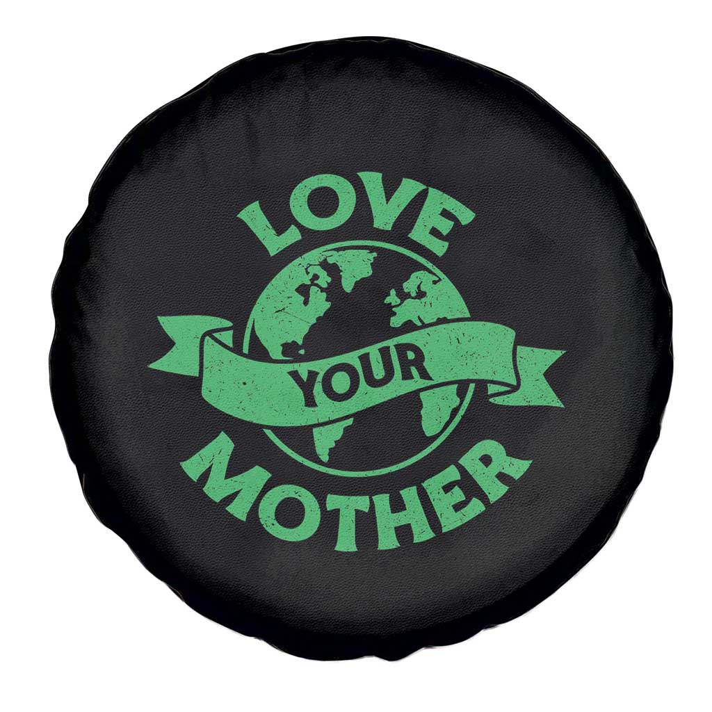 Love Your Mother Earth Day Spare Tire Cover Protect Our Planet TS12 Print Your Wear