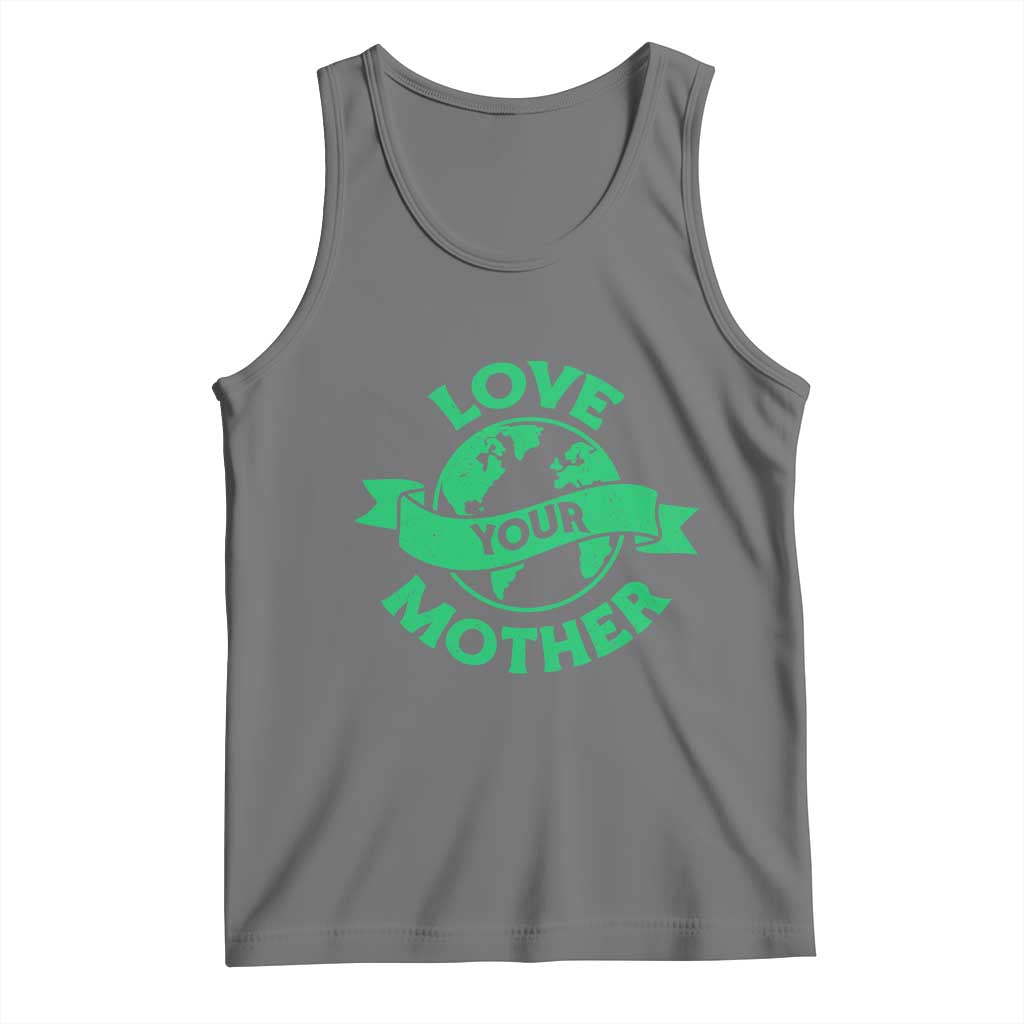 Love Your Mother Earth Day Tank Top Protect Our Planet TS12 Black Heather Print Your Wear