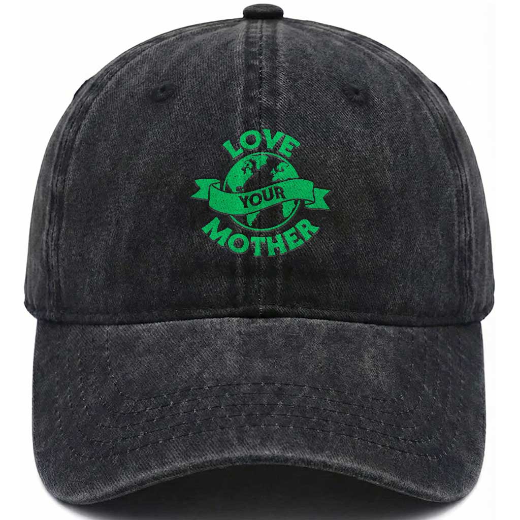 Love Your Mother Earth Day Washed Cotton Baseball Cap Protect Our Planet TS12 Washed Cap Universal Fit Black Print Your Wear