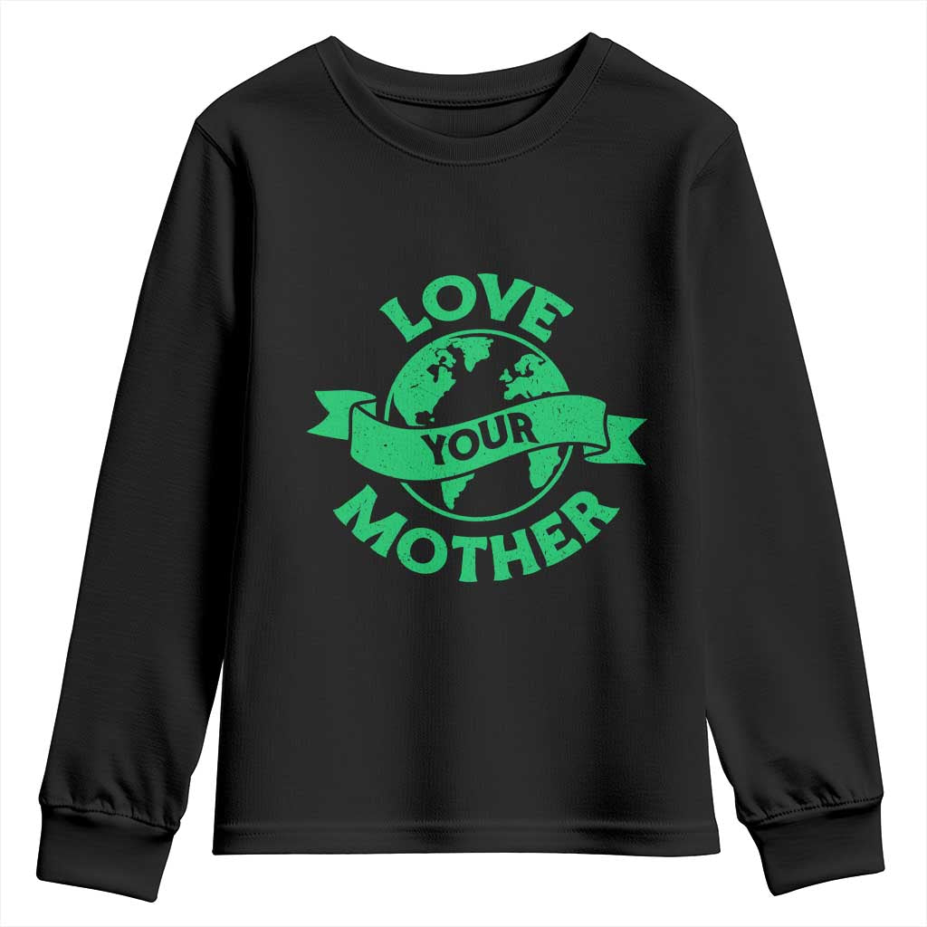 Love Your Mother Earth Day Youth Sweatshirt Protect Our Planet TS12 Black Print Your Wear