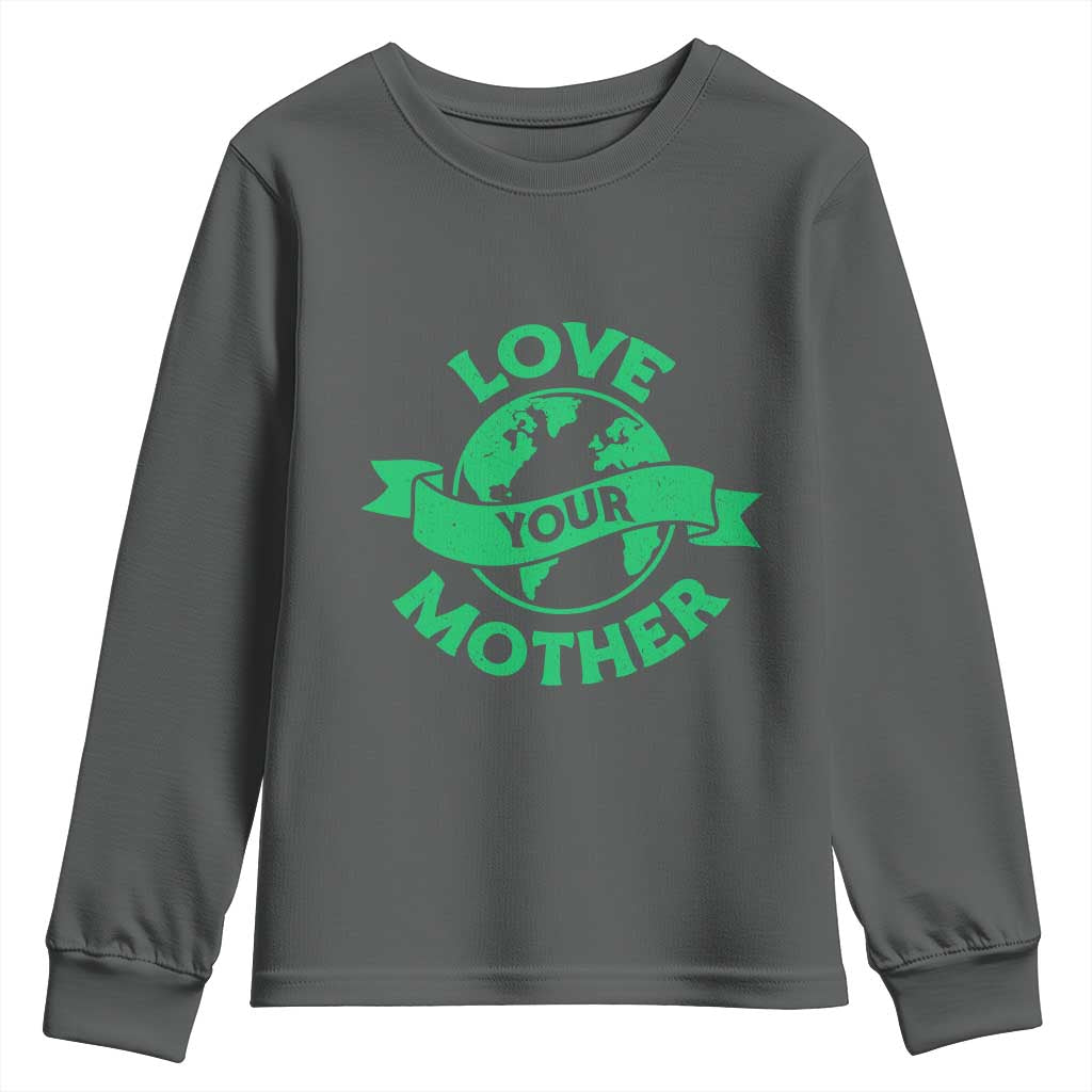 Love Your Mother Earth Day Youth Sweatshirt Protect Our Planet TS12 Dark Heather Print Your Wear
