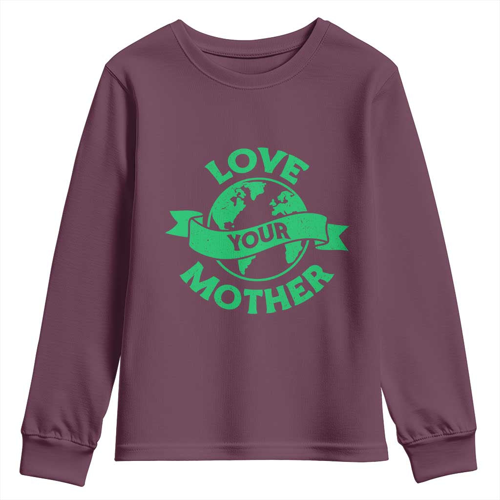 Love Your Mother Earth Day Youth Sweatshirt Protect Our Planet TS12 Maroon Print Your Wear