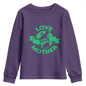 Love Your Mother Earth Day Youth Sweatshirt Protect Our Planet TS12 Purple Print Your Wear