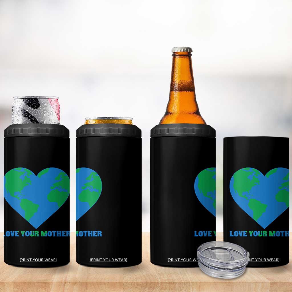 Love Your Mother Earth Day 4 in 1 Can Cooler Tumbler Environmental Activism TS12 Print Your Wear