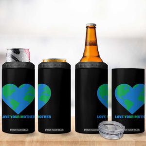 Love Your Mother Earth Day 4 in 1 Can Cooler Tumbler Environmental Activism TS12 Print Your Wear