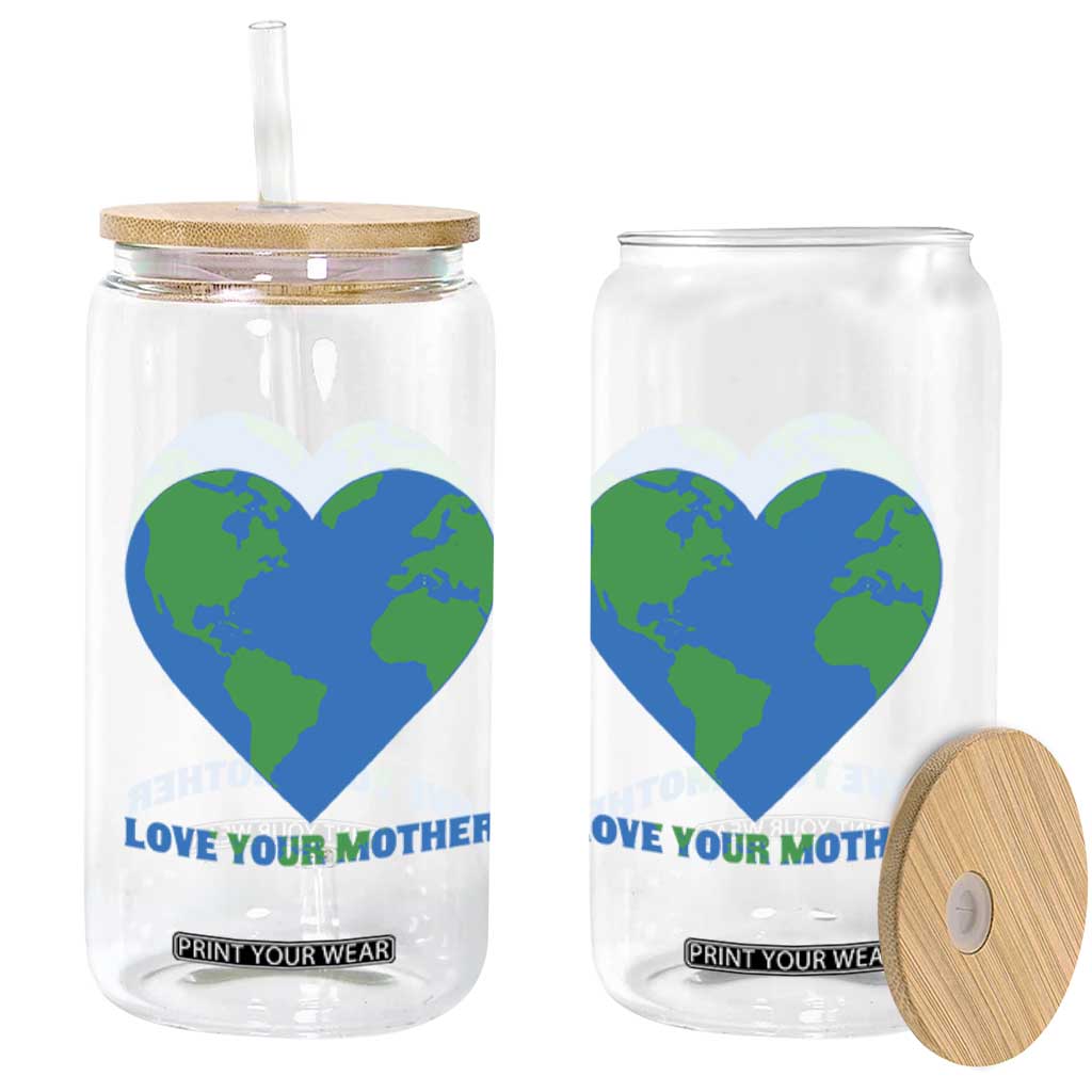 Love Your Mother Earth Day Glass Can Environmental Activism TS12 Print Your Wear