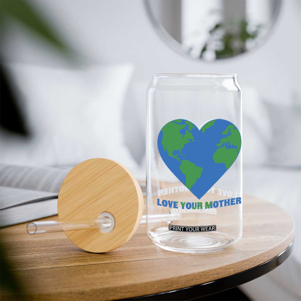 Love Your Mother Earth Day Glass Can Environmental Activism TS12 Print Your Wear