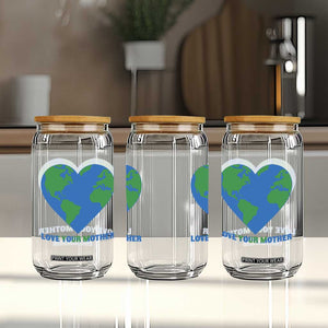 Love Your Mother Earth Day Glass Can Environmental Activism TS12 Print Your Wear