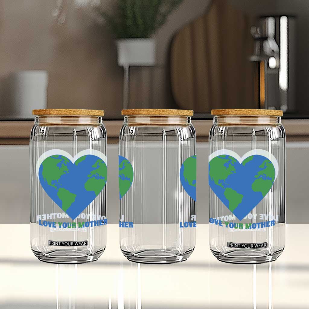 Love Your Mother Earth Day Glass Can Environmental Activism TS12 Print Your Wear