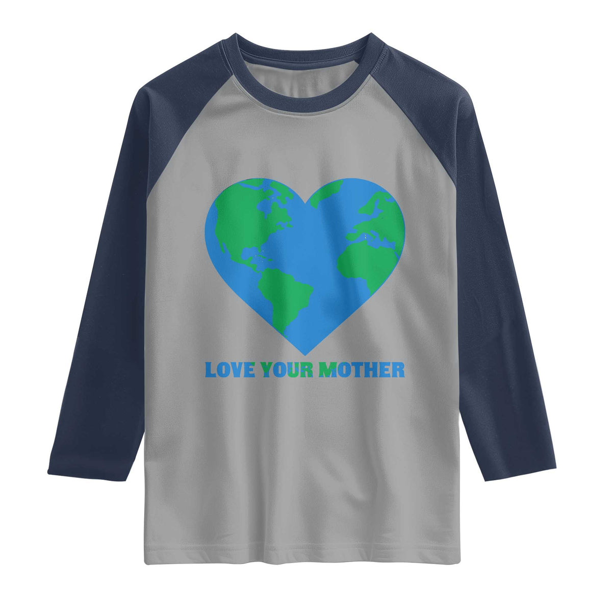 Love Your Mother Earth Day Raglan Shirt Environmental Activism TS12 Sport Gray Navy Print Your Wear