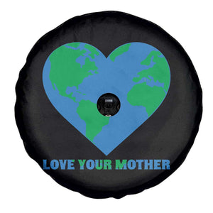 Love Your Mother Earth Day Spare Tire Cover Environmental Activism TS12 Print Your Wear