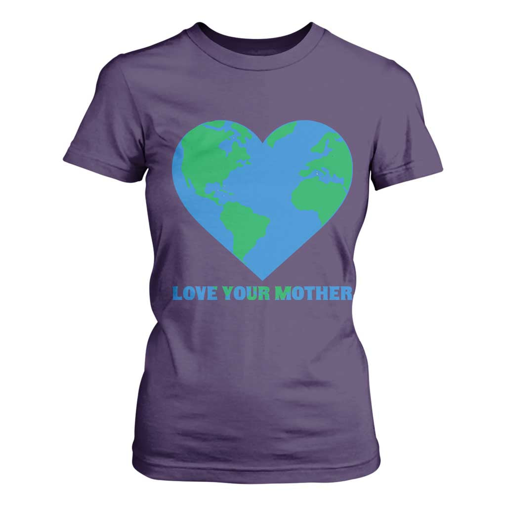 Love Your Mother Earth Day T Shirt For Women Environmental Activism TS12 Purple Print Your Wear