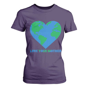 Love Your Mother Earth Day T Shirt For Women Environmental Activism TS12 Purple Print Your Wear