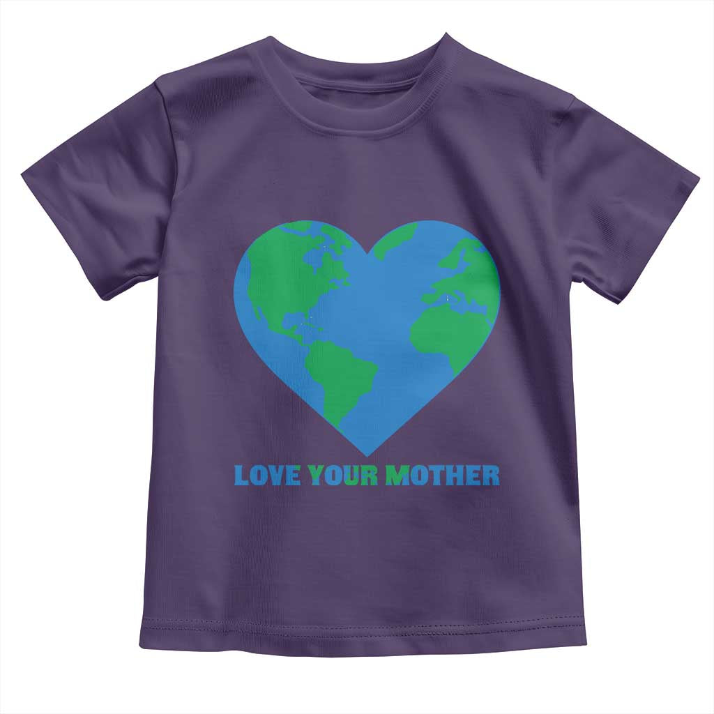 Love Your Mother Earth Day Toddler T Shirt Environmental Activism TS12 Purple Print Your Wear