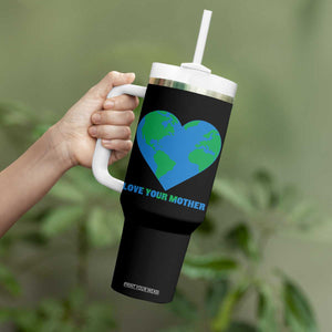 Love Your Mother Earth Day Tumbler With Handle Environmental Activism TS12 Print Your Wear
